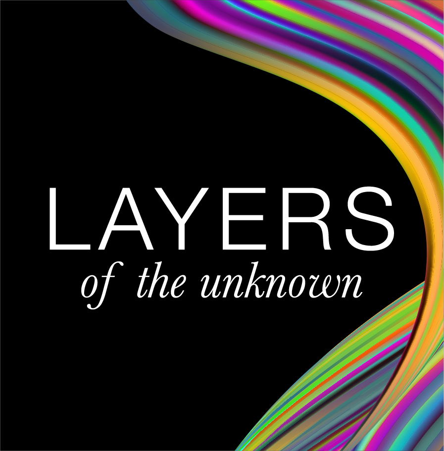 Layers of the Unknown Layers of the Unknown